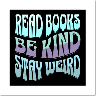 Read Books Be Kind Stay Weird Posters and Art